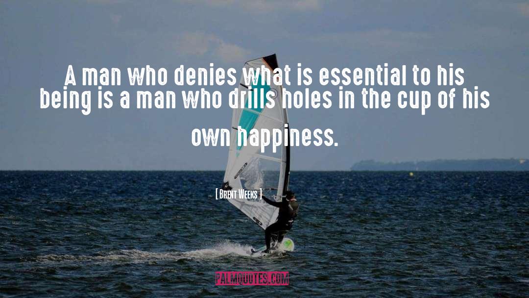 Holes quotes by Brent Weeks