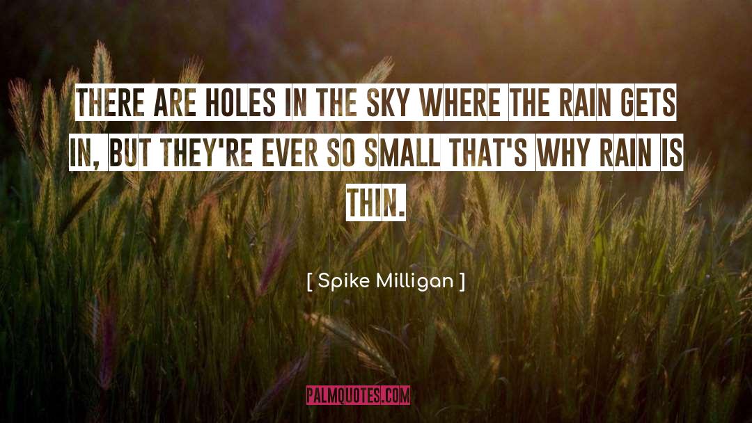 Holes quotes by Spike Milligan