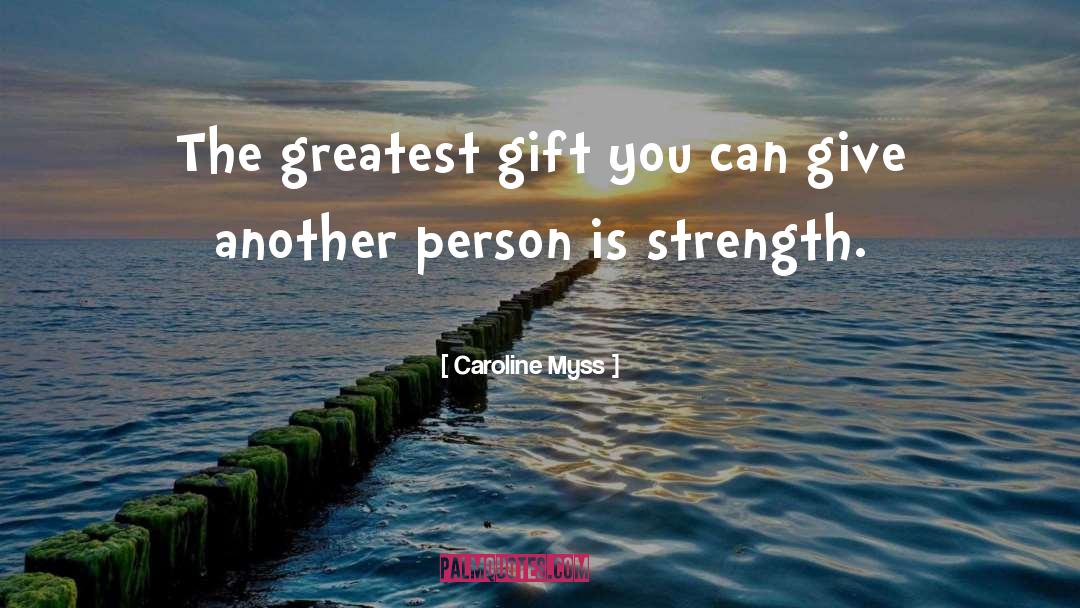 Holiday Gifts quotes by Caroline Myss