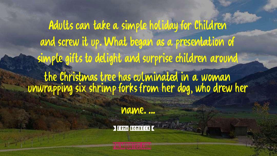 Holiday Greetings quotes by Erma Bombeck