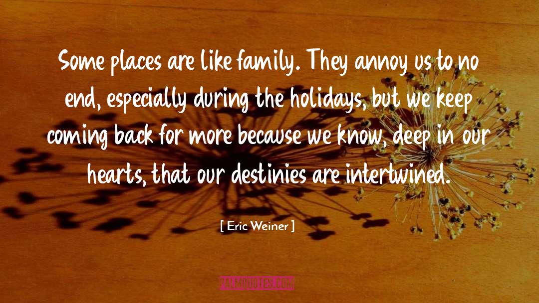 Holiday Novella quotes by Eric Weiner