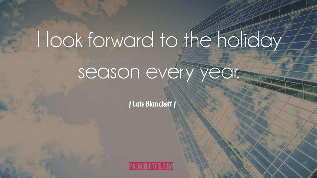 Holiday quotes by Cate Blanchett