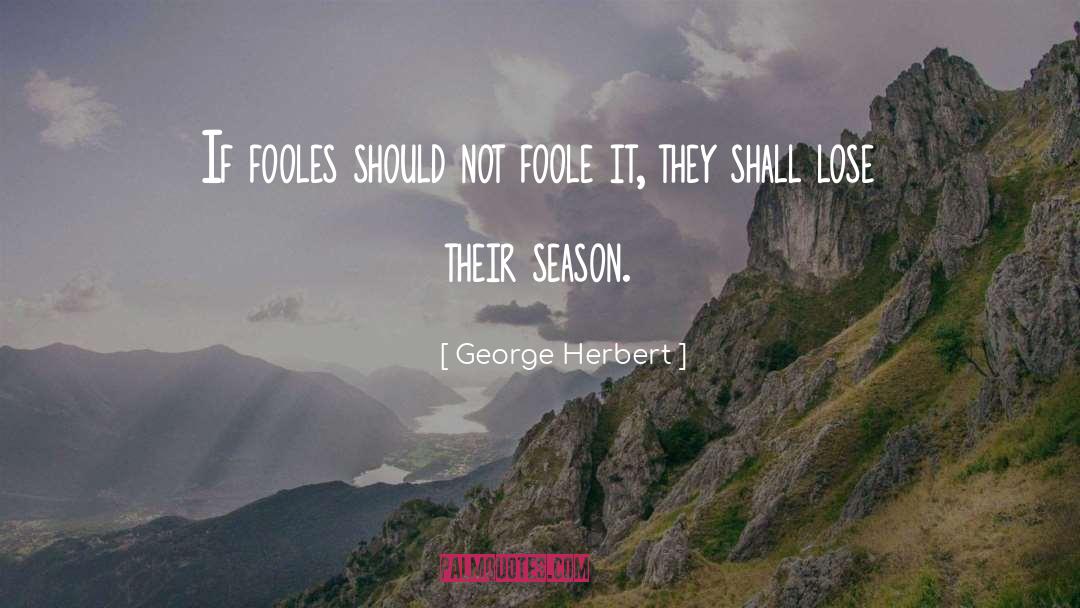 Holiday Season quotes by George Herbert