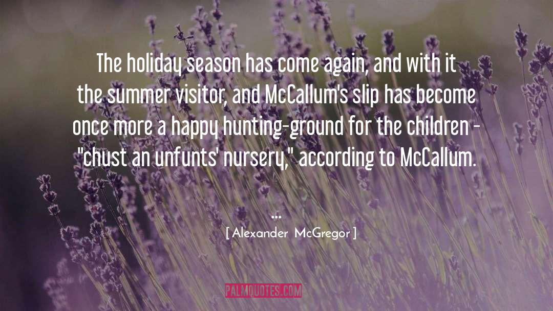 Holiday Season quotes by Alexander  McGregor