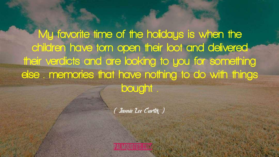 Holidays Memories quotes by Jamie Lee Curtis