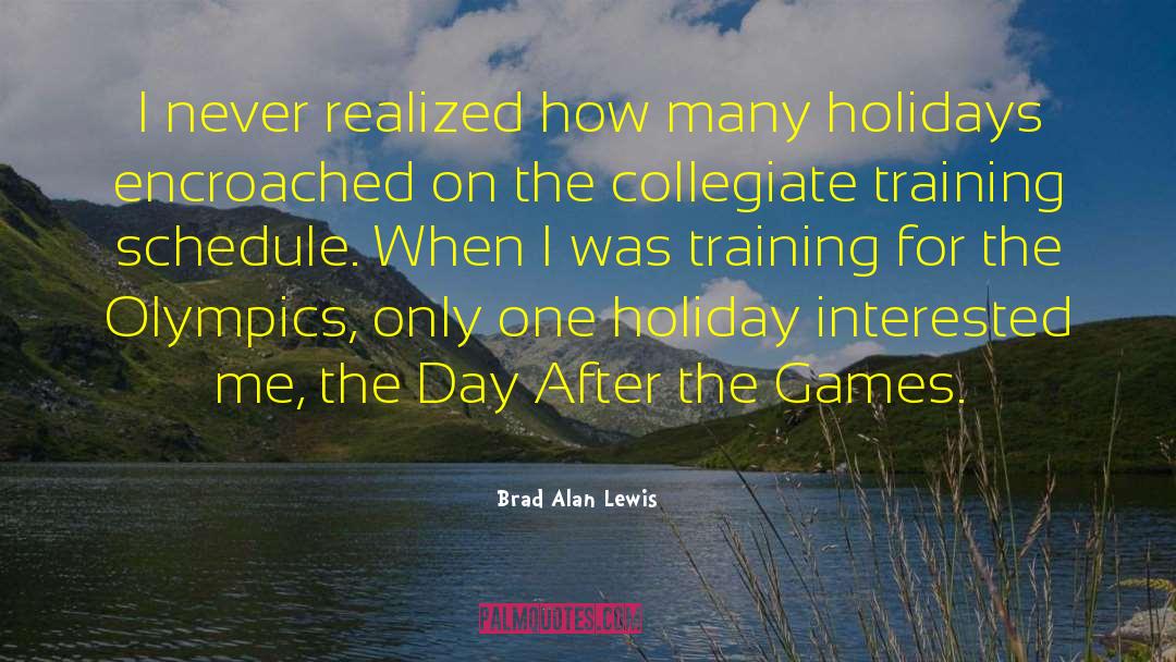 Holidays quotes by Brad Alan Lewis