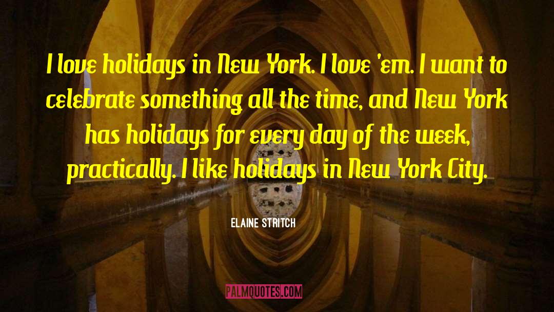 Holidays quotes by Elaine Stritch