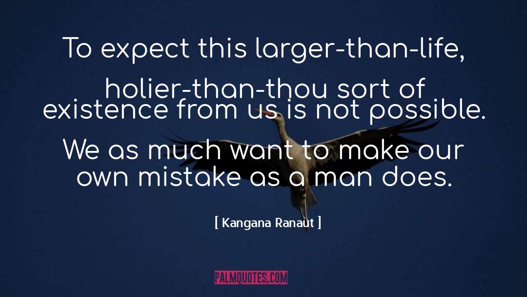 Holier Than Thou quotes by Kangana Ranaut