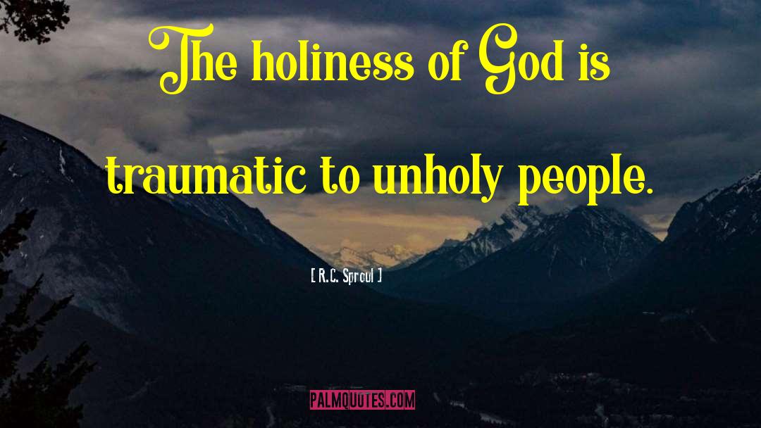 Holiness Of God quotes by R.C. Sproul