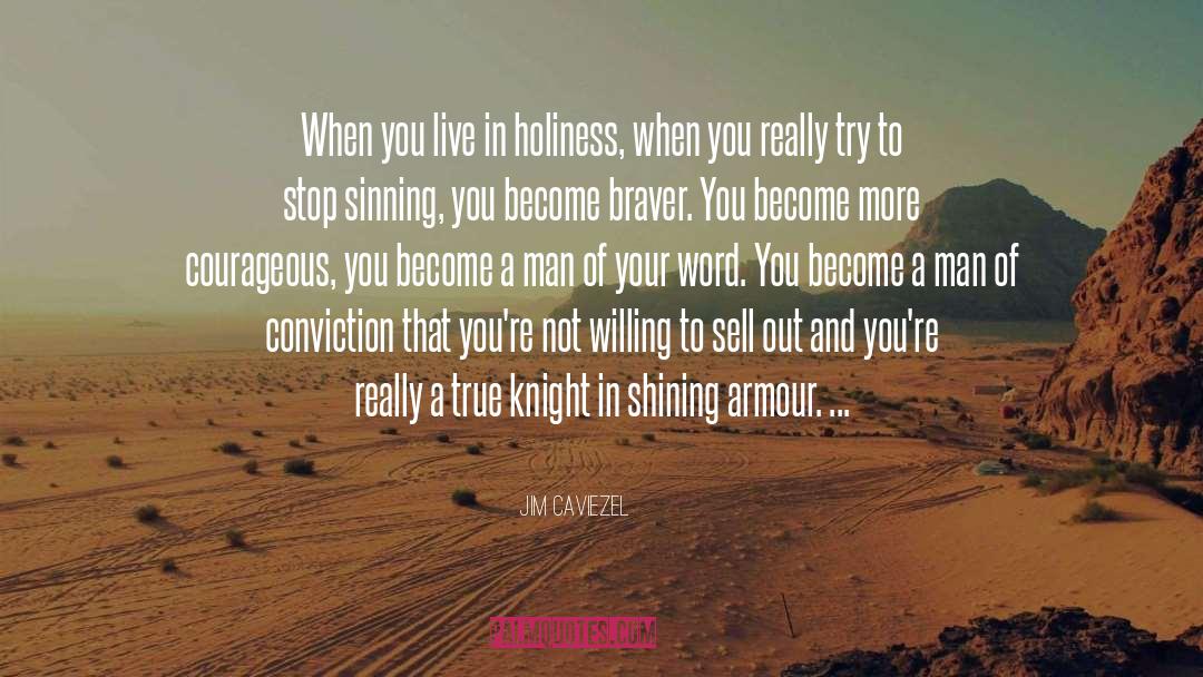 Holiness quotes by Jim Caviezel