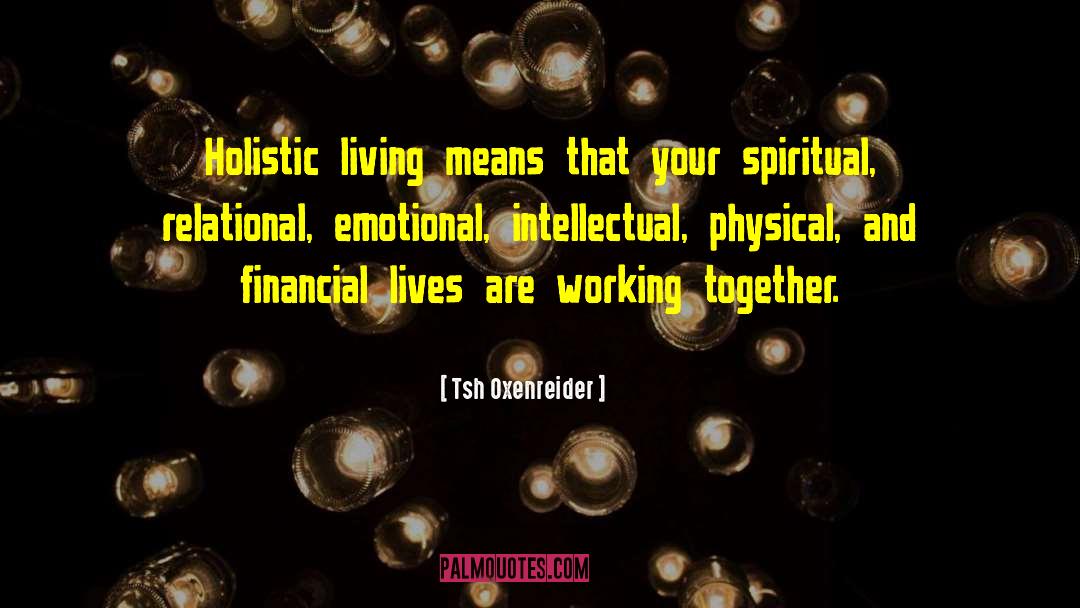 Holistic Living quotes by Tsh Oxenreider