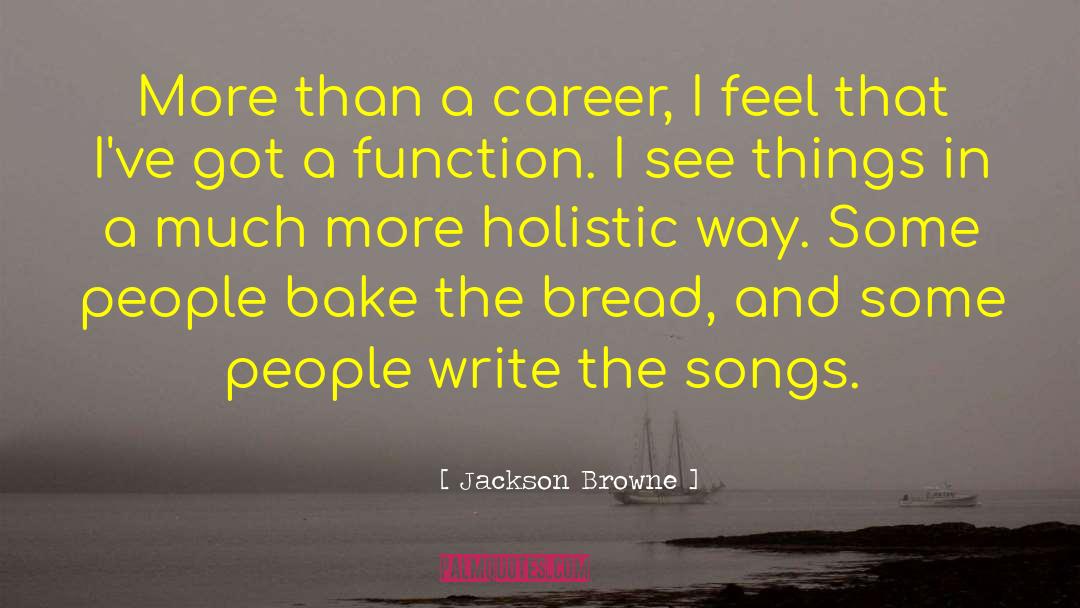 Holistic Nutrition quotes by Jackson Browne