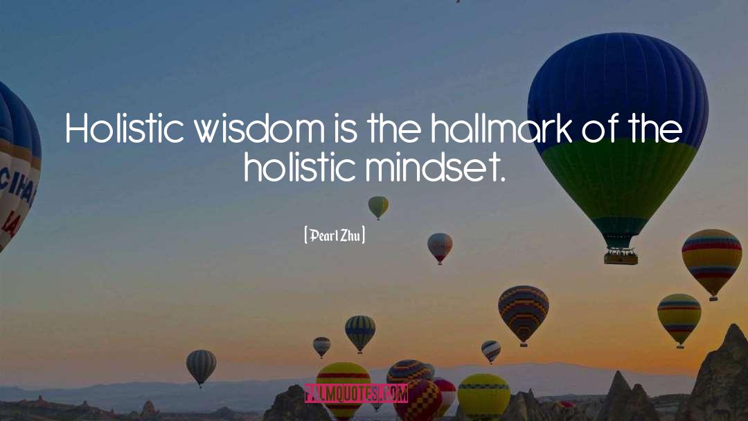 Holistic Thinking quotes by Pearl Zhu