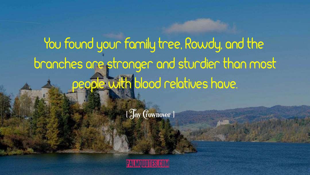 Hollandsworth Family Tree quotes by Jay Crownover