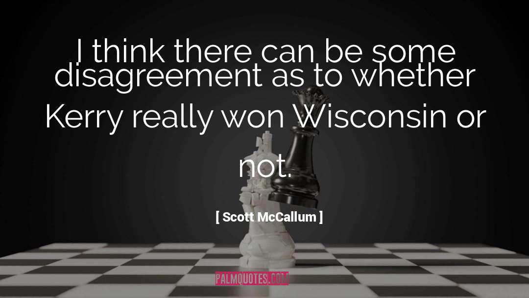 Holler Wisconsin quotes by Scott McCallum