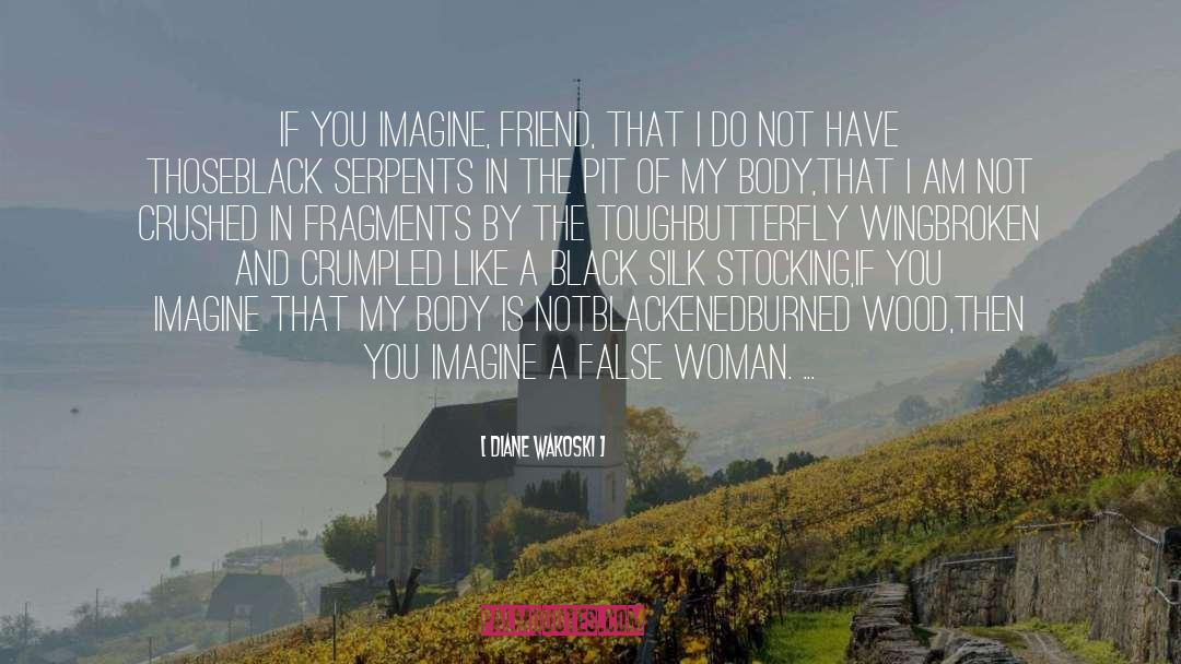 Hollock Wood quotes by Diane Wakoski