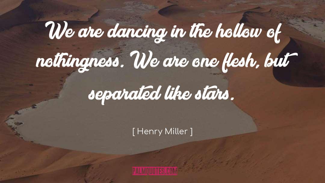 Hollow quotes by Henry Miller