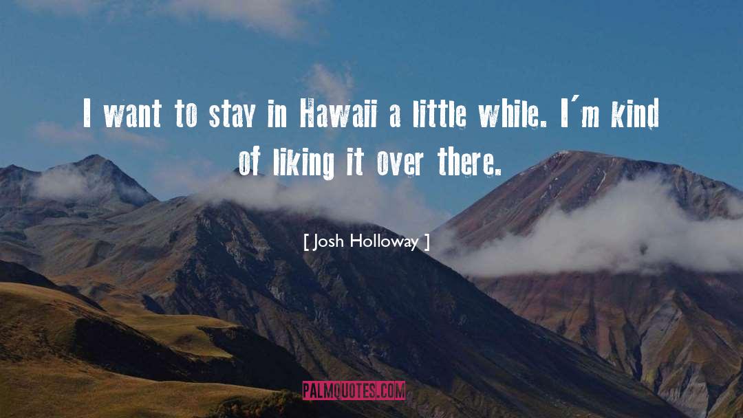Holloway quotes by Josh Holloway