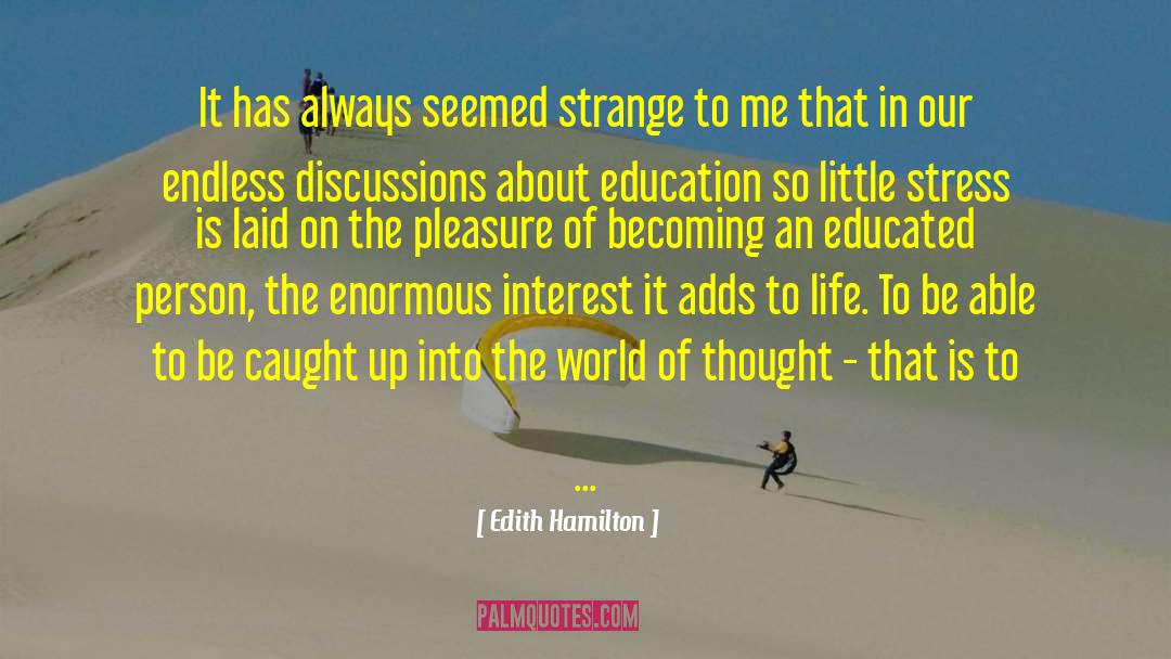 Hollowness Of Education quotes by Edith Hamilton