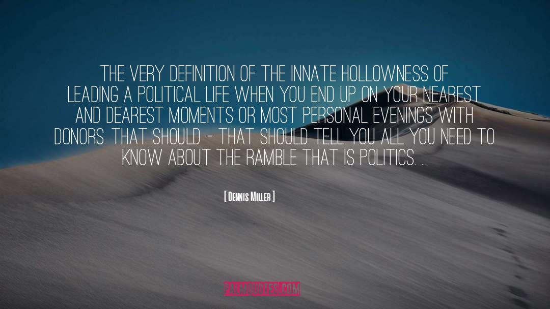 Hollowness quotes by Dennis Miller