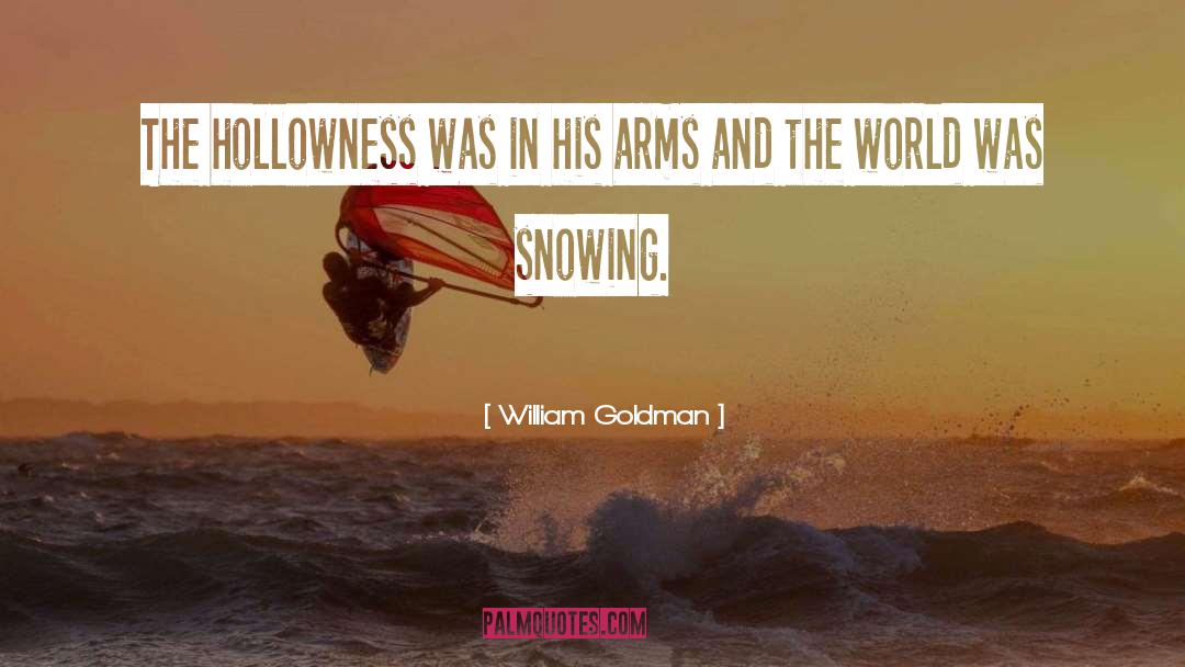 Hollowness quotes by William Goldman