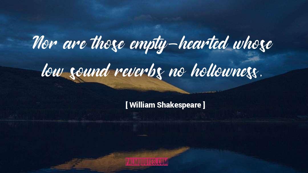 Hollowness quotes by William Shakespeare