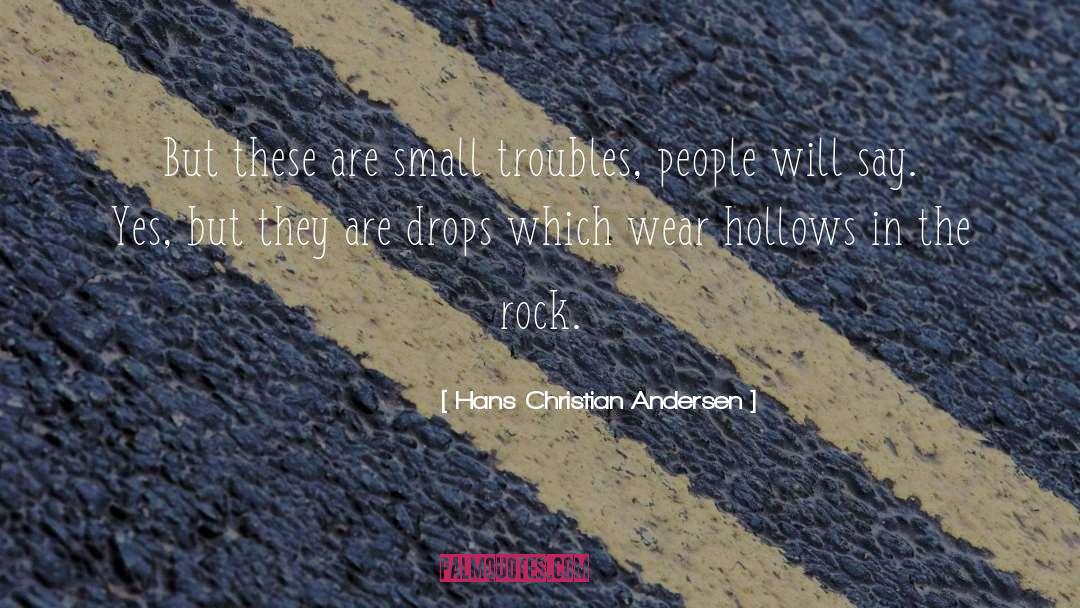 Hollows quotes by Hans Christian Andersen