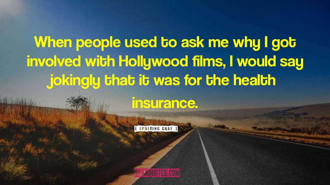 Hollywood Films quotes by Spalding Gray