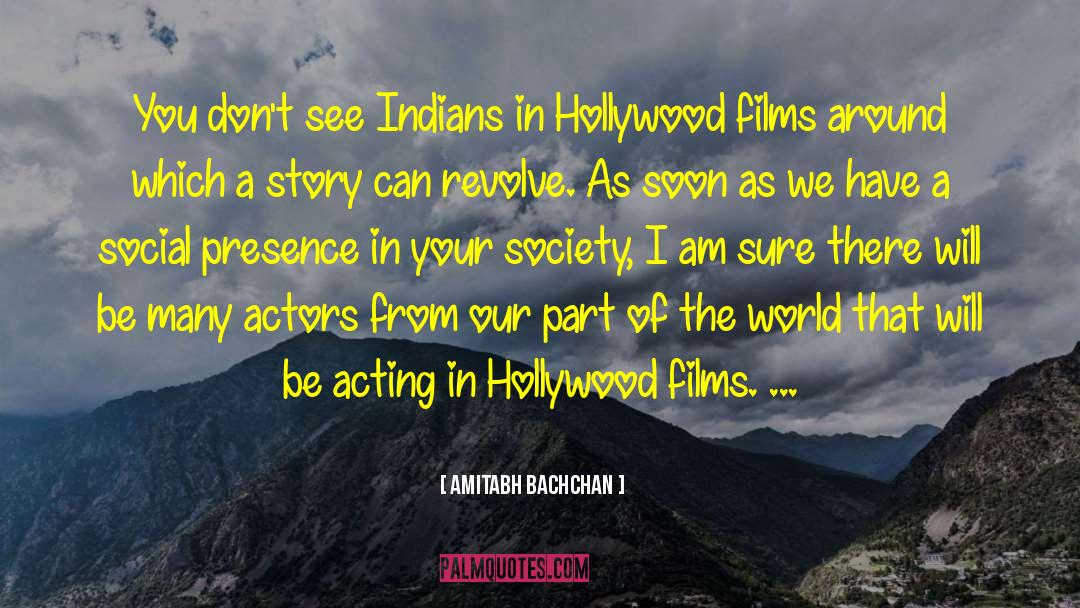Hollywood Films quotes by Amitabh Bachchan