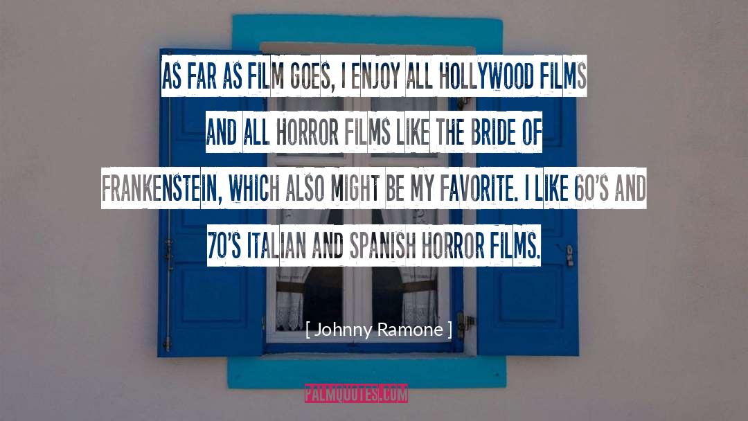 Hollywood Films quotes by Johnny Ramone
