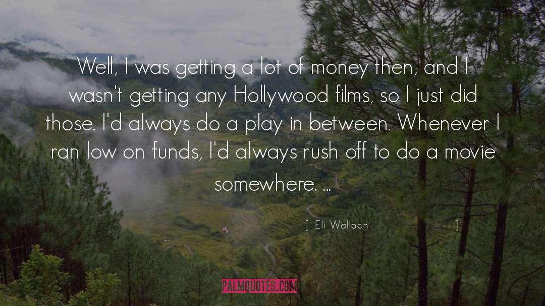 Hollywood Films quotes by Eli Wallach