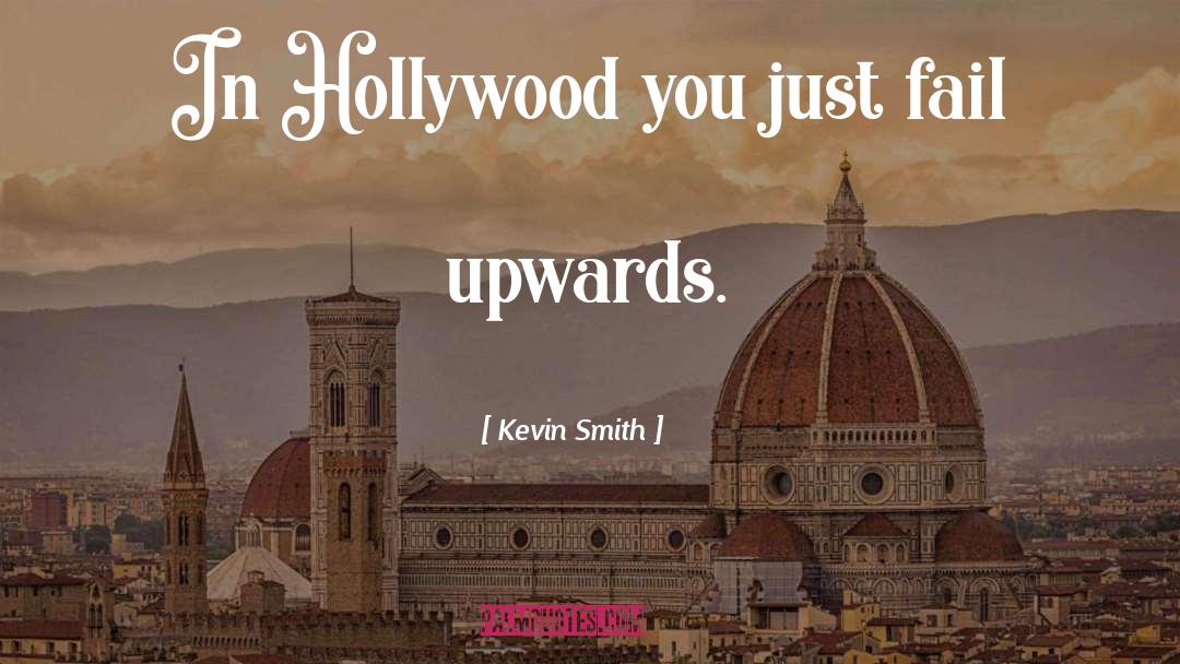 Hollywood Hills quotes by Kevin Smith