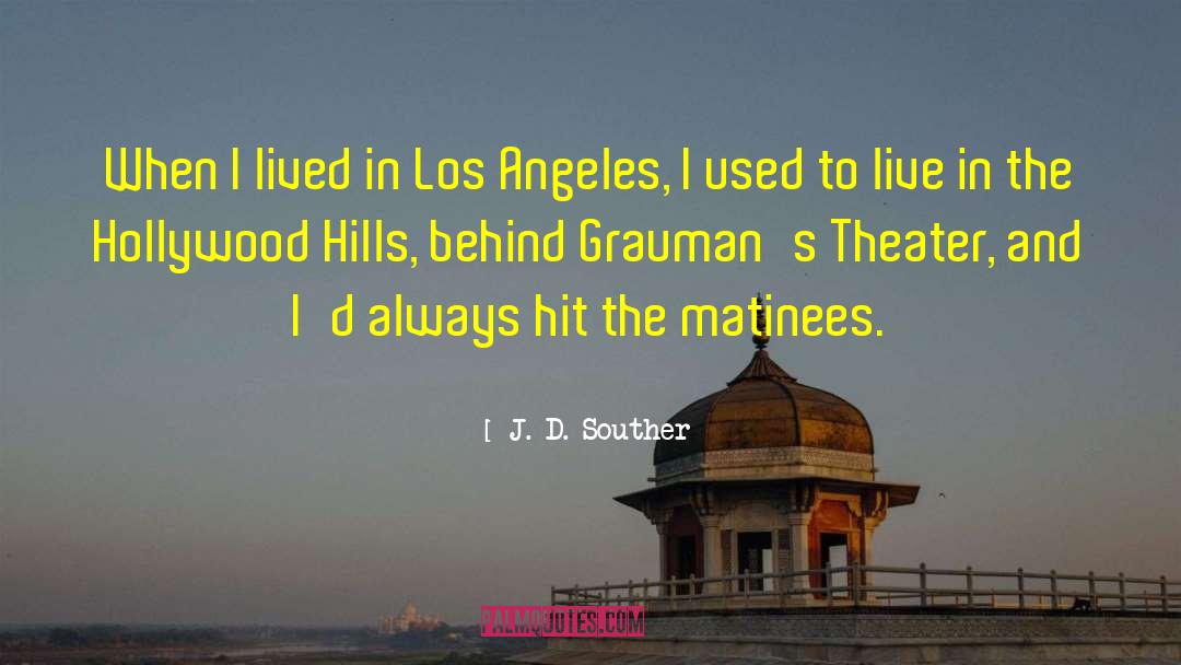 Hollywood Hills quotes by J. D. Souther