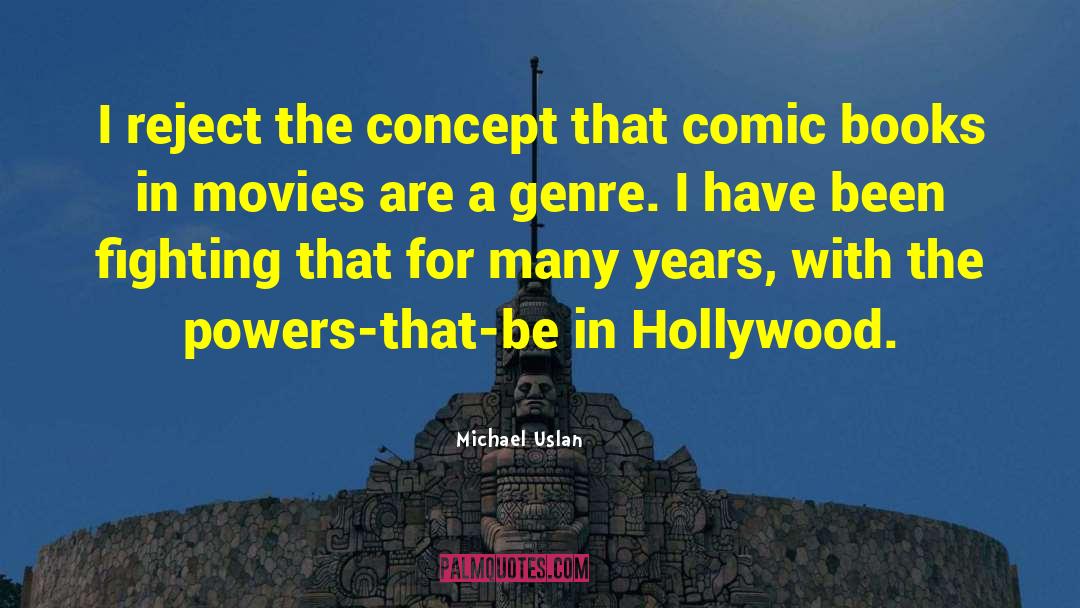 Hollywood Hills quotes by Michael Uslan
