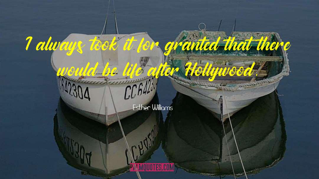 Hollywood Life quotes by Esther Williams