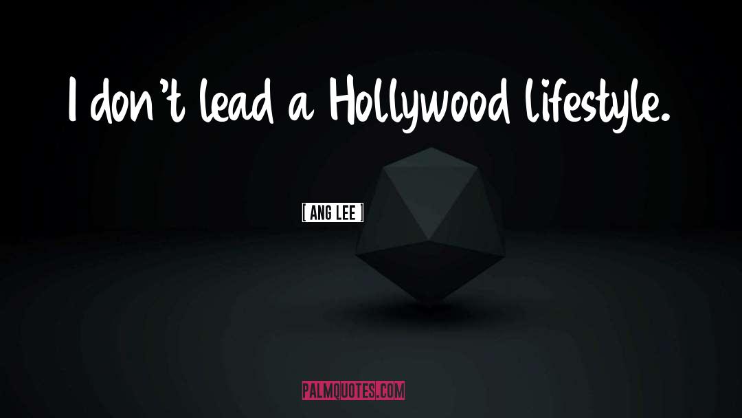 Hollywood Lifestyle quotes by Ang Lee