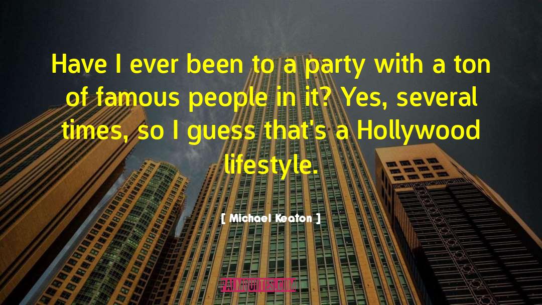 Hollywood Lifestyle quotes by Michael Keaton