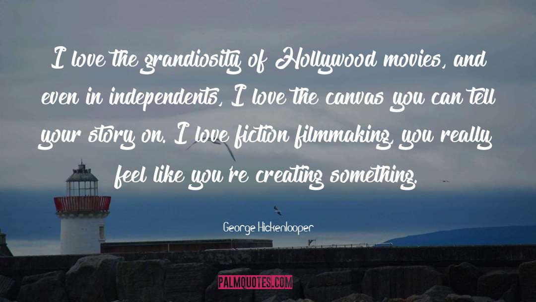 Hollywood Movies quotes by George Hickenlooper