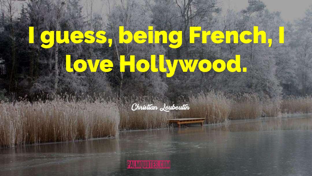 Hollywood Movies quotes by Christian Louboutin