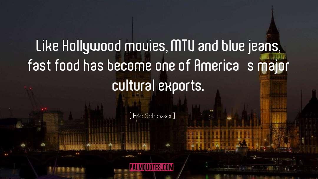 Hollywood Movies quotes by Eric Schlosser