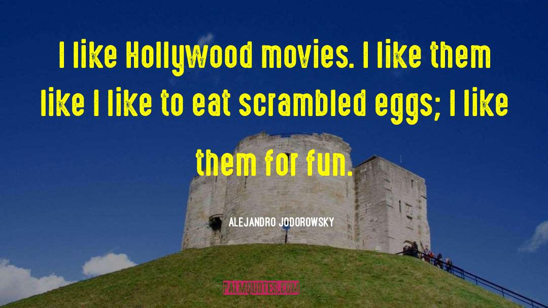 Hollywood Movies quotes by Alejandro Jodorowsky