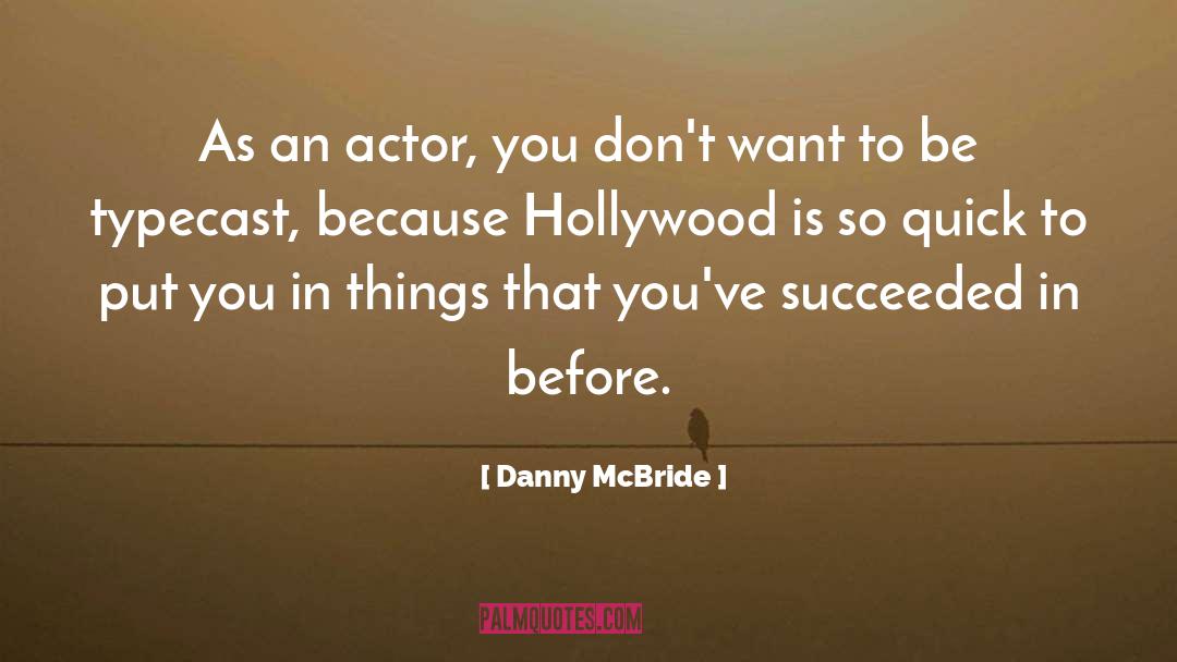 Hollywood quotes by Danny McBride