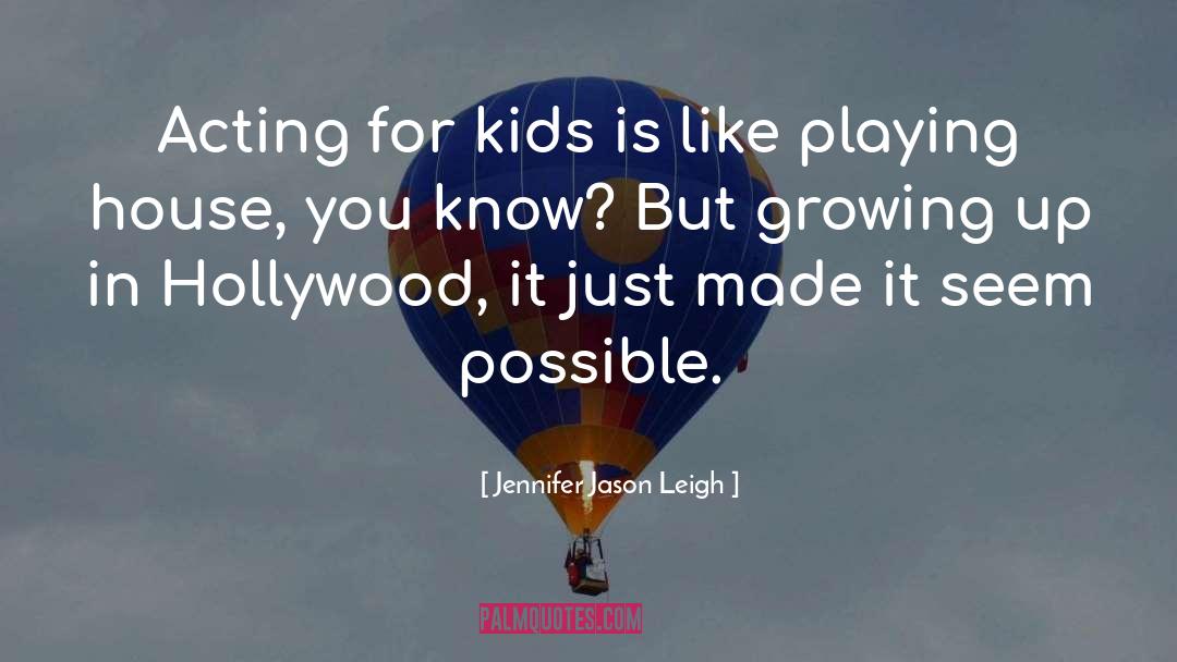 Hollywood quotes by Jennifer Jason Leigh