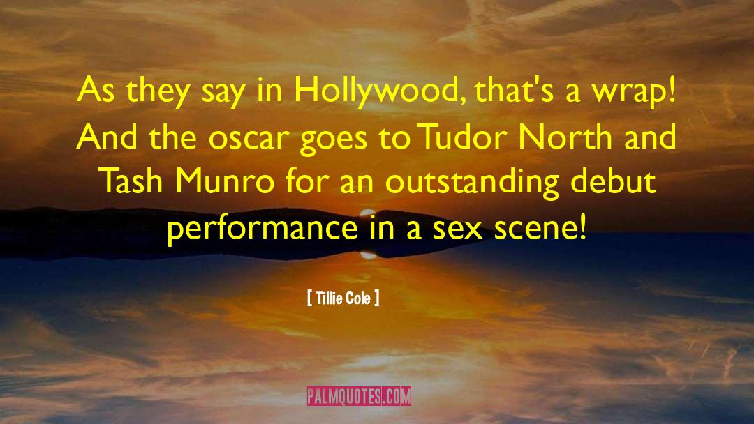 Hollywood Sex Scandals quotes by Tillie Cole