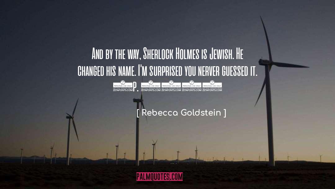 Holmes quotes by Rebecca Goldstein
