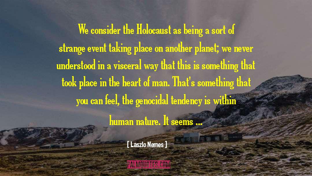 Holocaust Deniers quotes by Laszlo Nemes