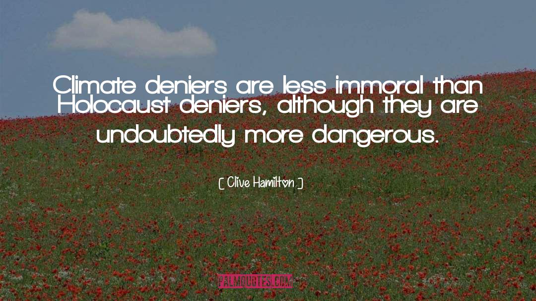 Holocaust Deniers quotes by Clive Hamilton