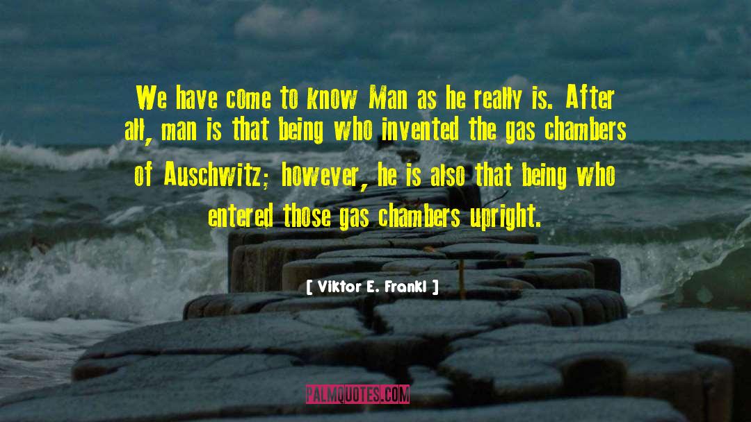 Holocaust Gas Chambers quotes by Viktor E. Frankl