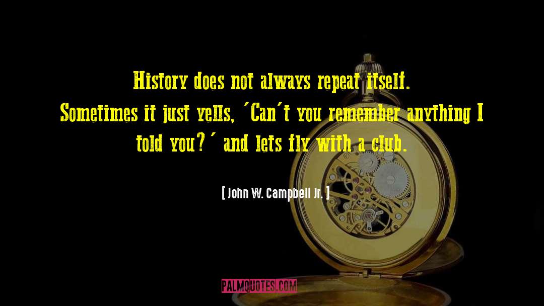 Holocaust History quotes by John W. Campbell Jr.