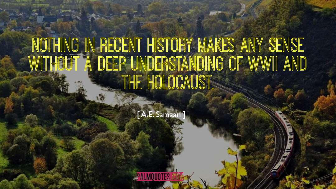 Holocaust History quotes by A.E. Samaan